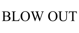 BLOW OUT trademark