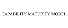 CAPABILITY MATURITY MODEL trademark