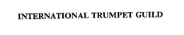 INTERNATIONAL TRUMPET GUILD trademark