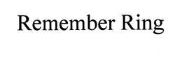 REMEMBER RING trademark