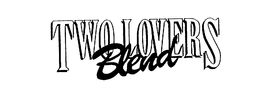 TWO LOVERS BLEND trademark