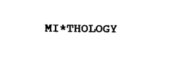 MI*THOLOGY trademark