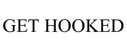 GET HOOKED trademark