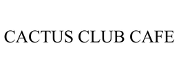 CACTUS CLUB CAFE trademark