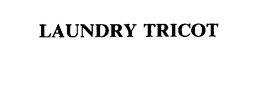 LAUNDRY TRICOT trademark
