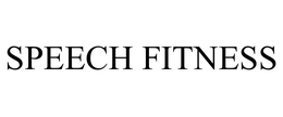 SPEECH FITNESS trademark