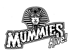 MUMMIES ALIVE! trademark