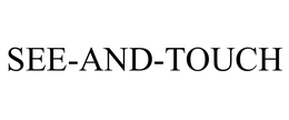 SEE-AND-TOUCH trademark