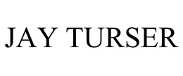 JAY TURSER trademark