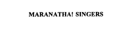 MARANATHA! SINGERS trademark