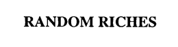 RANDOM RICHES trademark