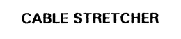 CABLE STRETCHER trademark