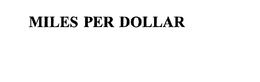 MILES PER DOLLAR trademark