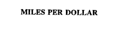 MILES PER DOLLAR trademark