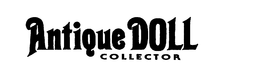 ANTIQUE DOLL COLLECTOR trademark