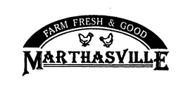 FARM FRESH & GOOD MARTHASVILLE trademark