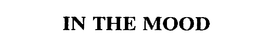 IN THE MOOD trademark