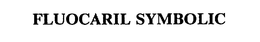 FLUOCARIL SYMBOLIC trademark