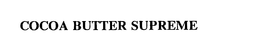 COCOA BUTTER SUPREME trademark