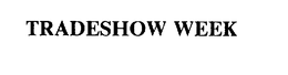 TRADESHOW WEEK trademark