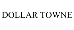 DOLLAR TOWNE trademark
