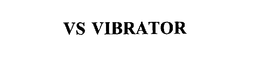 VS VIBRATOR trademark