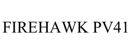 FIREHAWK PV41 trademark