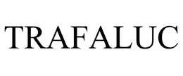 TRAFALUC trademark