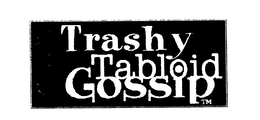 CECIL'S TRASHY TABLOID GOSSIP trademark