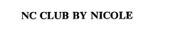 NC CLUB BY NICOLE trademark