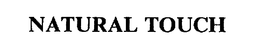 NATURAL TOUCH trademark