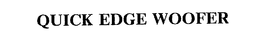 QUICK EDGE WOOFER trademark