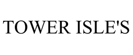 TOWER ISLE'S trademark