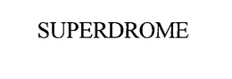 SUPERDROME trademark