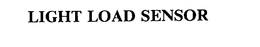 LIGHT LOAD SENSOR trademark