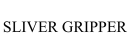 SLIVER GRIPPER trademark