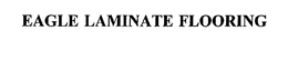 EAGLE LAMINATE FLOORING trademark