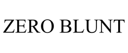 ZERO BLUNT trademark