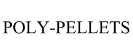 POLY-PELLETS trademark