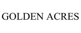 GOLDEN ACRES trademark