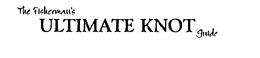 THE FISHERMAN'S ULTIMATE KNOT GUIDE trademark