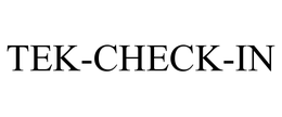 TEK-CHECK-IN trademark