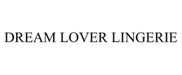 DREAM LOVER LINGERIE trademark