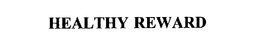 HEALTHY REWARD trademark