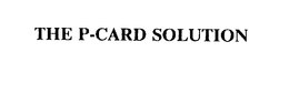 THE P-CARD SOLUTION trademark