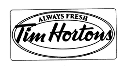 ALWAYS FRESH TIM HORTONS trademark