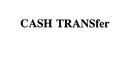 CASH TRANSFER trademark