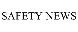 SAFETY NEWS trademark