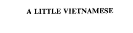 A LITTLE VIETNAMESE trademark