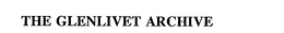 THE GLENLIVET ARCHIVE trademark